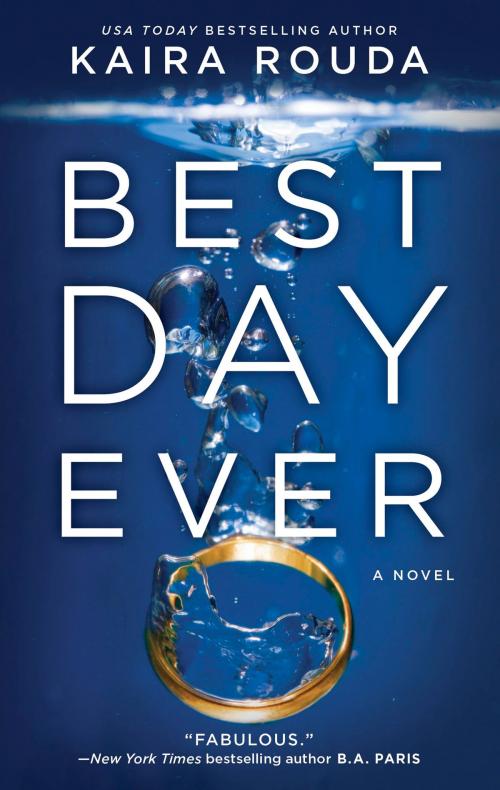 Cover of the book Best Day Ever by Kaira Rouda, Graydon House Books