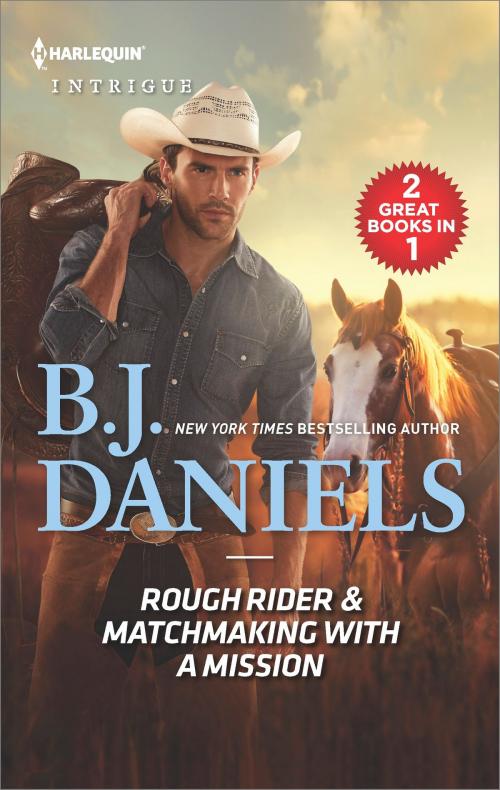 Cover of the book Rough Rider & Matchmaking with a Mission by B.J. Daniels, Harlequin