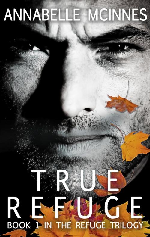 Cover of the book True Refuge by Annabelle McInnes, Escape Publishing