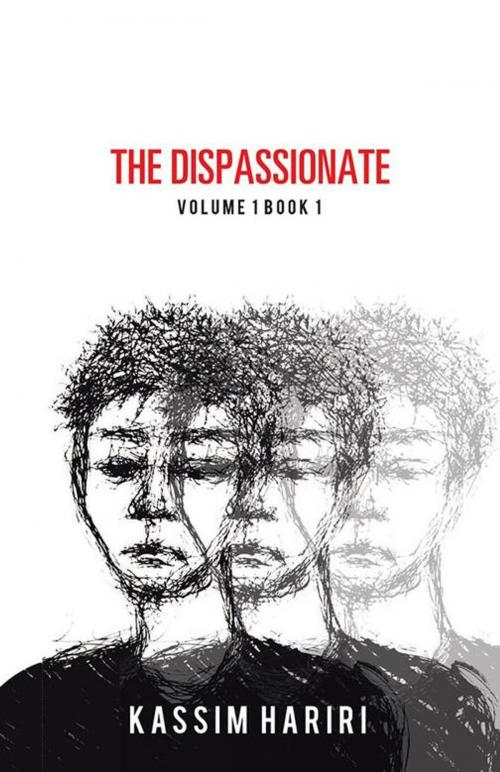 Cover of the book The Dispassionate by Kassim Hariri, Trafford Publishing