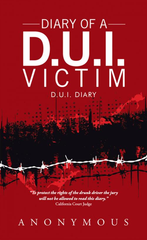 Cover of the book Diary of a D.U.I. Victim by Anonymous, Trafford Publishing