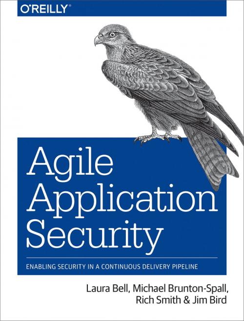 Cover of the book Agile Application Security by Laura Bell, Michael Brunton-Spall, Rich Smith, Jim Bird, O'Reilly Media