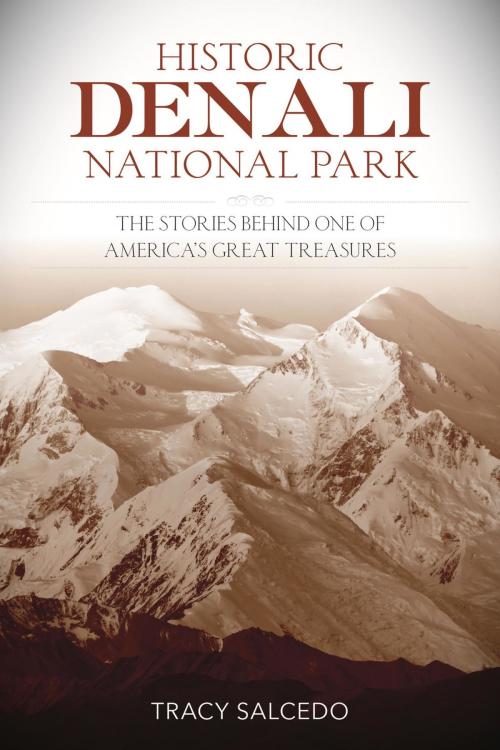 Cover of the book Historic Denali National Park and Preserve by Tracy Salcedo, Lyons Press