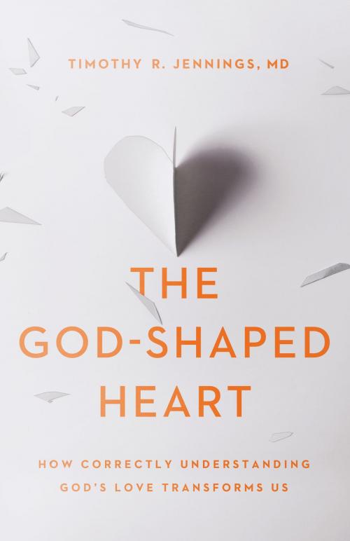 Cover of the book The God-Shaped Heart by , Timothy R. MD Jennings, Baker Publishing Group