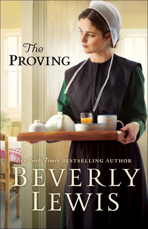 Cover of the book The Proving by Beverly Lewis, Baker Publishing Group
