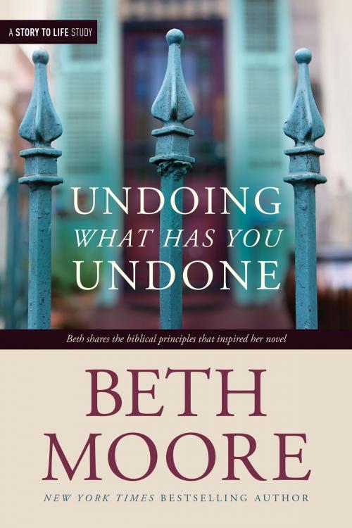 Cover of the book Undoing What Has You Undone by Beth Moore, Tyndale House Publishers, Inc.