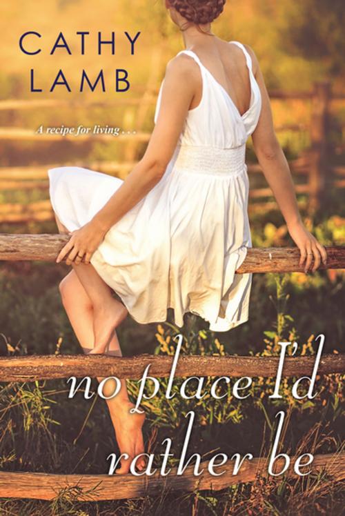 Cover of the book No Place I'd Rather Be by Cathy Lamb, Kensington Books