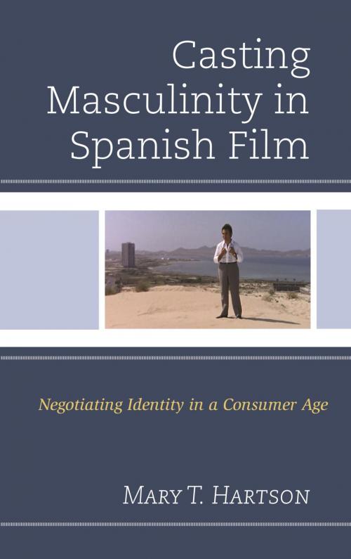 Cover of the book Casting Masculinity in Spanish Film by Mary T. Hartson, Lexington Books