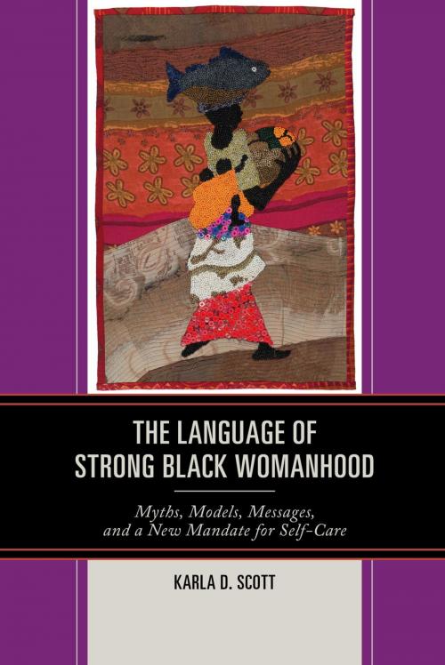 Cover of the book The Language of Strong Black Womanhood by Karla D. Scott, Lexington Books
