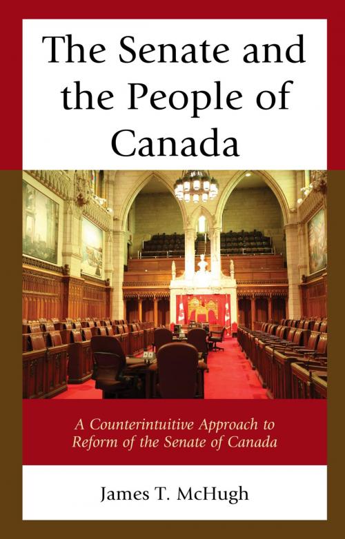 Cover of the book The Senate and the People of Canada by James T. McHugh, Lexington Books