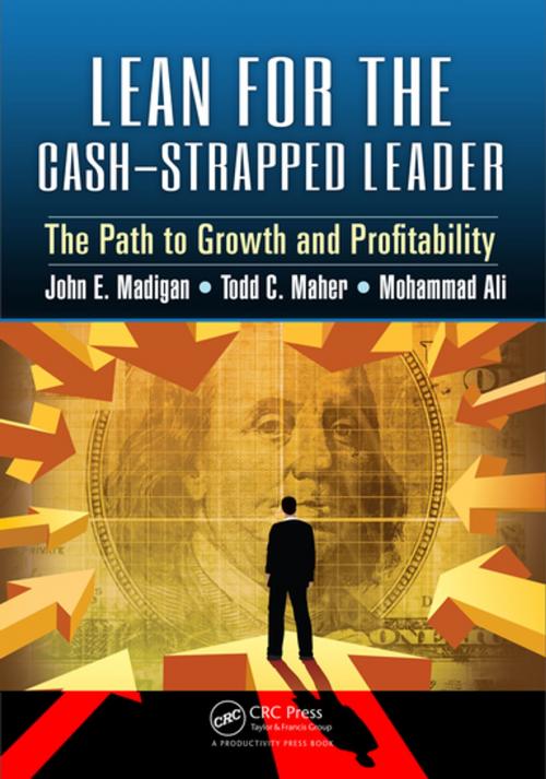 Cover of the book Lean for the Cash-Strapped Leader by John E. Madigan, Todd C. Maher, Mohammad Ali, Taylor and Francis