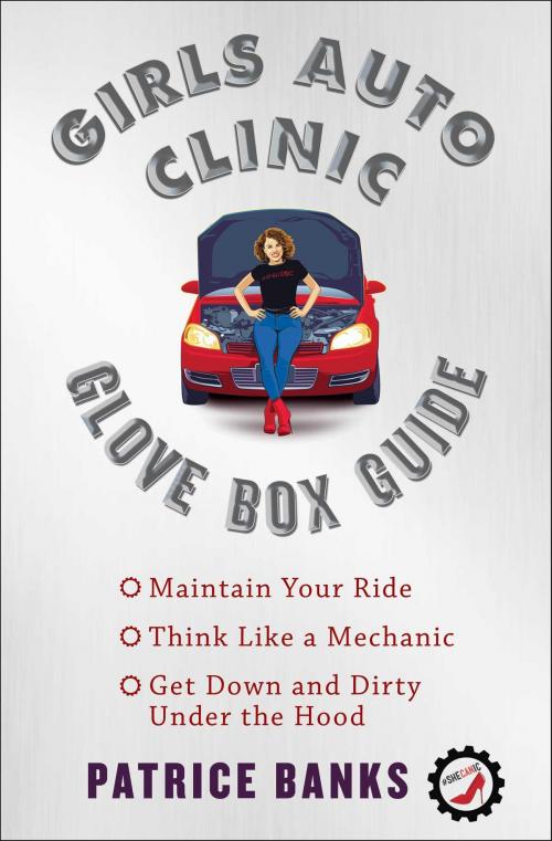 Cover of the book Girls Auto Clinic Glove Box Guide by Patrice Banks, Atria Books