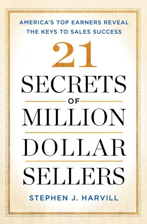 Cover of the book 21 Secrets of Million-Dollar Sellers by Stephen J. Harvill, Touchstone