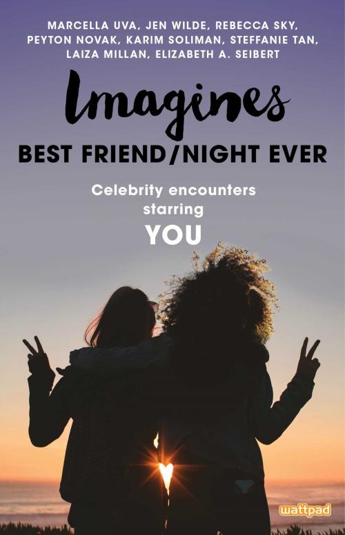 Cover of the book Imagines: Best Friend/Night Ever by Laiza Millan, Peyton Novak, Elizabeth A. Seibert, Rebecca Sky, Karim Soliman, Steffanie Tan, Marcella Uva, Jen Wilde, Pocket Star