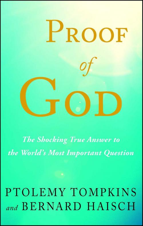 Cover of the book Proof of God by Ptolemy Tompkins, Bernard Haisch, Howard Books