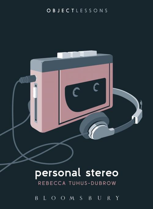 Cover of the book Personal Stereo by Rebecca Tuhus-Dubrow, Bloomsbury Publishing