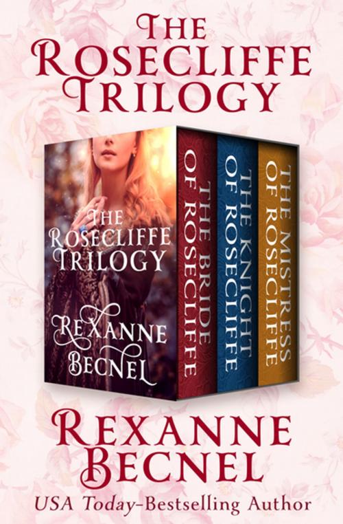 Cover of the book The Rosecliffe Trilogy by Rexanne Becnel, Open Road Media