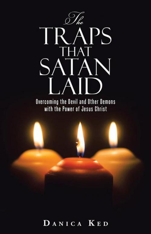 Cover of the book The Traps That Satan Laid by Danica Ked, Balboa Press AU