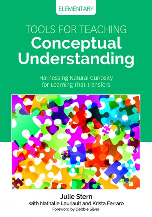 Cover of the book Tools for Teaching Conceptual Understanding, Elementary by Julie Stern, Nathalie Lauriault, Krista Ferraro, SAGE Publications