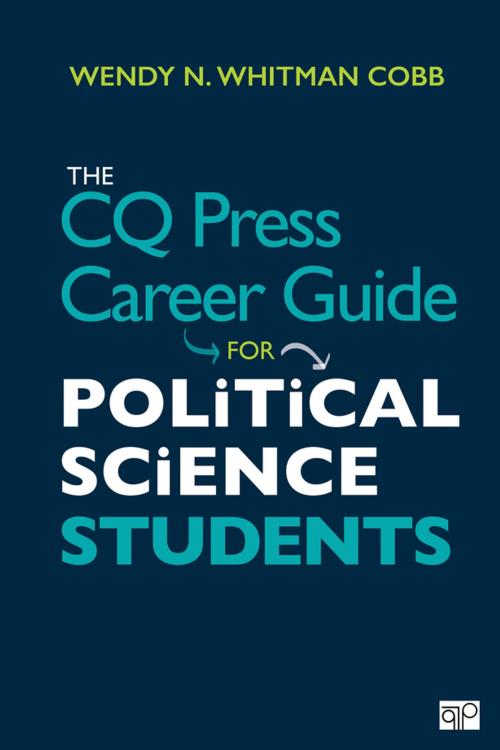 Cover of the book The CQ Press Career Guide for Political Science Students by Wendy N. Whitman Cobb, SAGE Publications