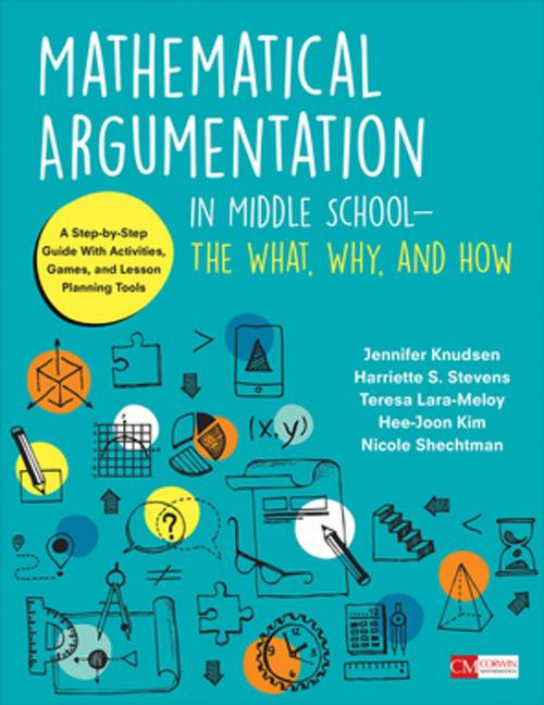Cover of the book Mathematical Argumentation in Middle School-The What, Why, and How by Jennifer Knudsen, Harriette Stevens, Teresa Lara-Meloy, Hee-Joon Kim, Nikki Shechtman, SAGE Publications