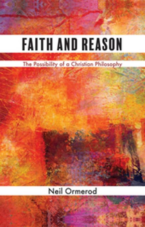 Cover of the book Faith and Reason by Neil Ormerod, Fortress Press