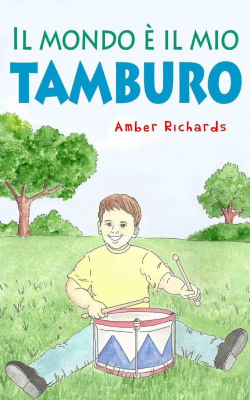 Cover of the book Il mondo è il mio tamburo by Amber Richards, Babelcube Inc.