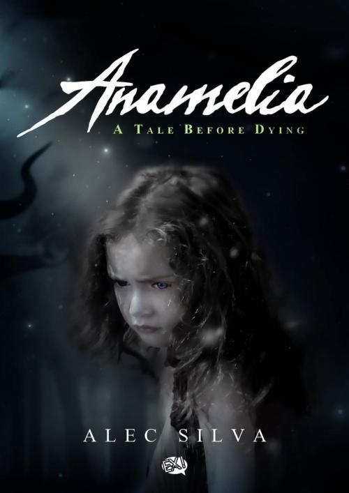 Cover of the book Anamelia, a Tale before Dying by Alec Silva, EX! Editora