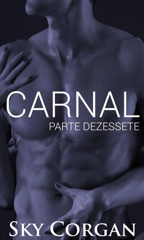 Cover of the book Carnal: Parte Dezessete by Sky Corgan, Babelcube