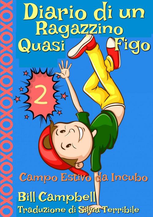 Cover of the book Diario di un Ragazzino Quasi Figo 2 by Bill Campbell, KC Global Enterprises Pty Ltd
