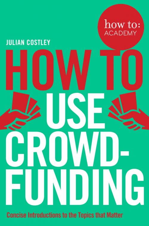 Cover of the book How To Use Crowdfunding by Julian Costley, Pan Macmillan