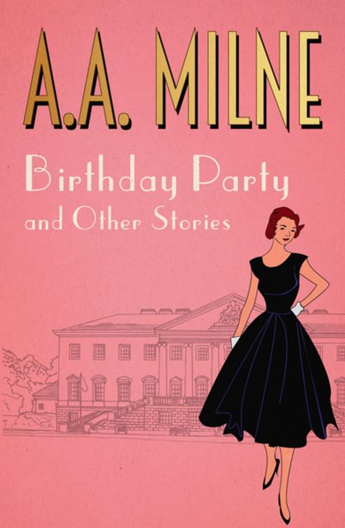 Cover of the book The Birthday Party by A. A. Milne, Pan Macmillan