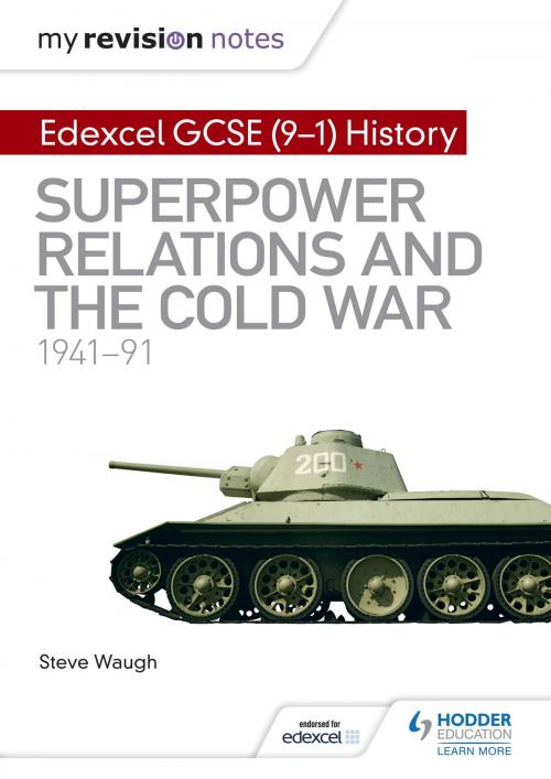 Cover of the book My Revision Notes: Edexcel GCSE (9-1) History: Superpower relations and the Cold War, 1941-91 by Steve Waugh, Hodder Education