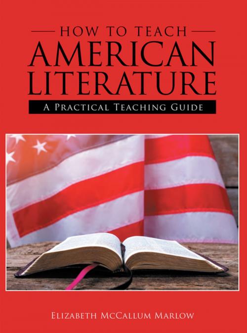 Cover of the book How to Teach American Literature by Elizabeth McCallum Marlow, WestBow Press