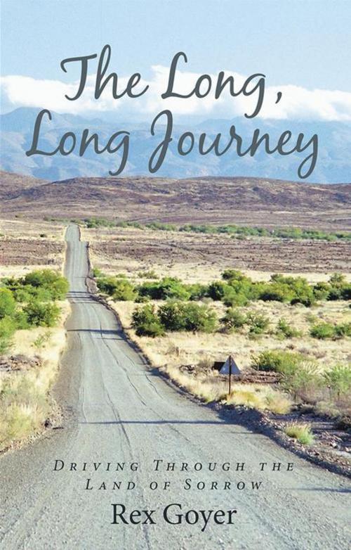 Cover of the book The Long, Long Journey by Rex Goyer, WestBow Press