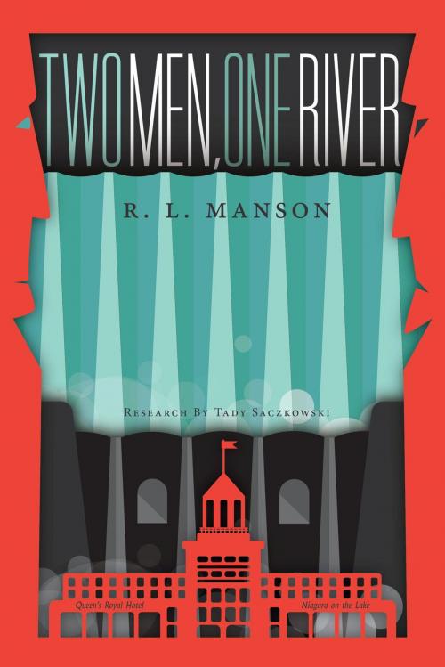Cover of the book Two Men, One River by R. L. Manson, FriesenPress