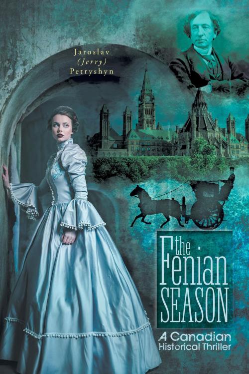 Cover of the book The Fenian Season by Jaroslav (Jerry) Petryshyn, FriesenPress