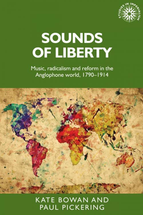 Cover of the book Sounds of liberty by Kate Bowan, Paul A. Pickering, Manchester University Press