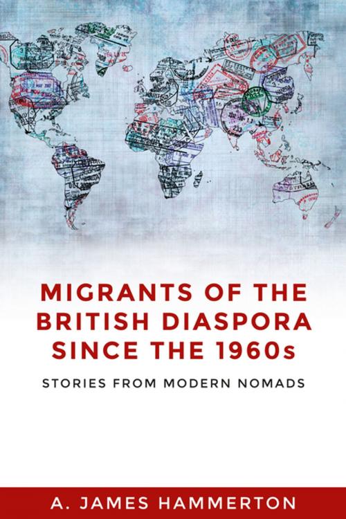 Cover of the book Migrants of the British diaspora since the 1960s by A. James Hammerton, Manchester University Press
