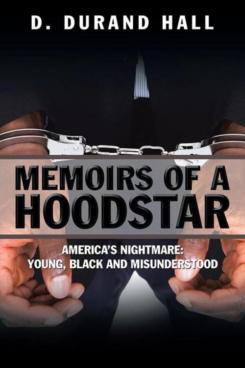 Cover of the book Memoirs of a Hoodstar by D. Durand Hall, iUniverse