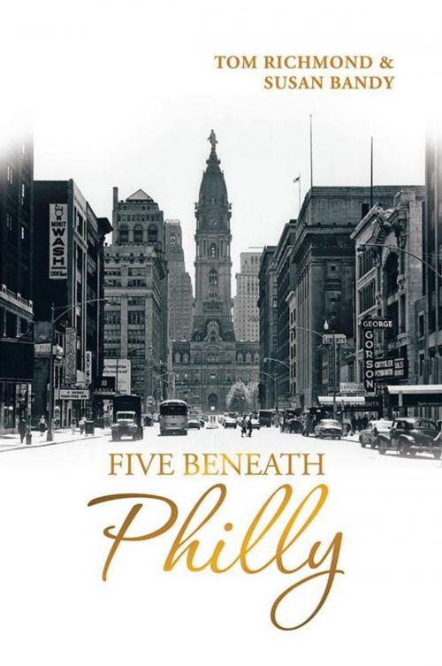 Cover of the book Five Beneath Philly by Tom Richmond, Susan Bandy, iUniverse