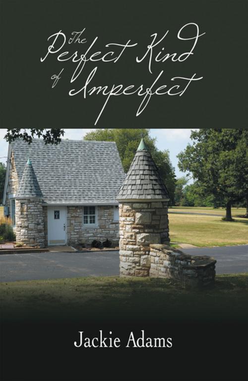 Cover of the book The Perfect Kind of Imperfect by Jackie Adams, iUniverse