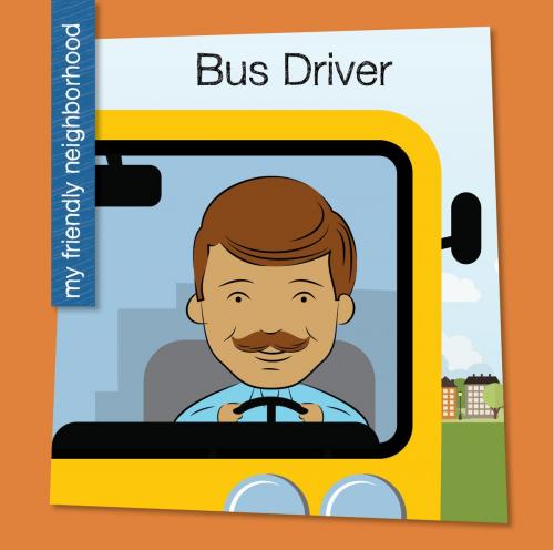 Cover of the book Bus Driver by Samantha Bell, Cherry Lake Publishing