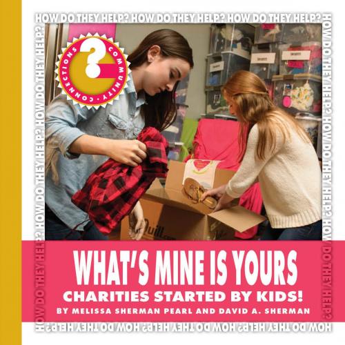 Cover of the book What's Mine Is Yours by Melissa Sherman Pearl, David A. Sherman, Cherry Lake Publishing