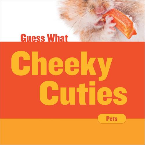 Cover of the book Cheeky Cuties by Felicia Macheske, Cherry Lake Publishing