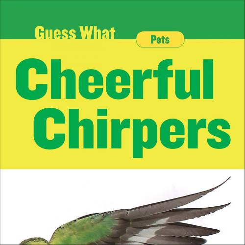 Cover of the book Cheerful Chirpers by Felicia Macheske, Cherry Lake Publishing