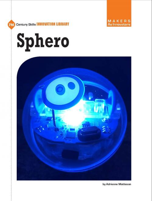 Cover of the book Sphero by Adrienne Matteson, Cherry Lake Publishing
