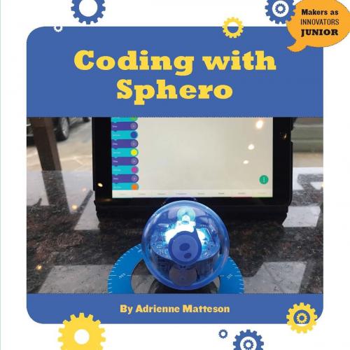 Cover of the book Coding with Sphero by Adrienne Matteson, Cherry Lake Publishing
