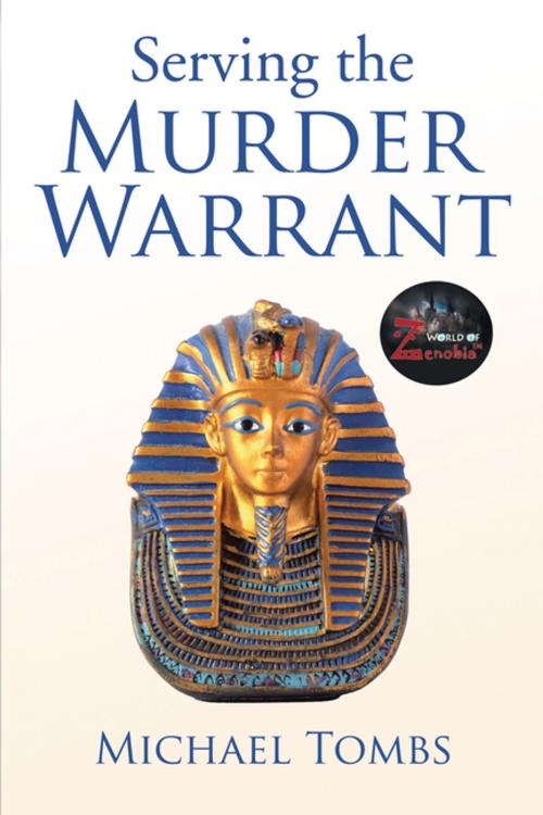 Cover of the book Serving the Murder Warrant by Michael Tombs, Xlibris US