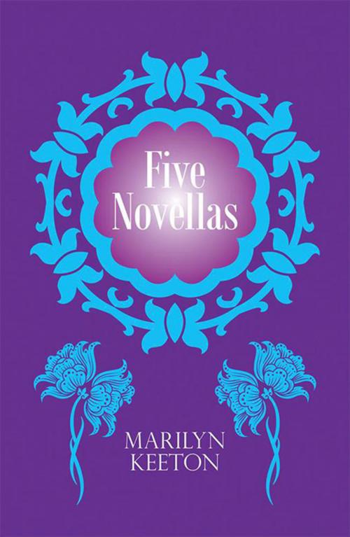 Cover of the book Five Novellas by Marilyn Keeton, Xlibris US